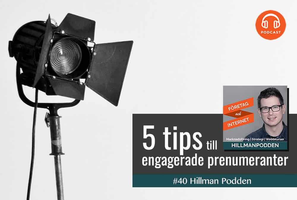 #40 Fem tips till engagerade prenumeranter som läser ditt nyhetsbrev